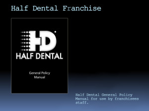 Half Dental General Policy Manual